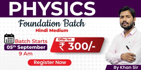 Physics Foundation 2024 by Khan Sir