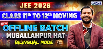 Class 11th to 12th Moving Offline Yearlong Bilingual Batch - Musallahpur Hat JEE 2026